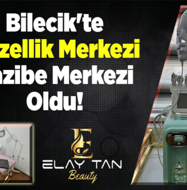 Bilecik'te Güzellik Merkezi Cazibe Merkezi Oldu!