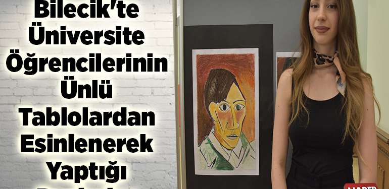 Bilecik’te üniversite öğrencilerinin ünlü tablolardan esinlenerek yaptığı resimler