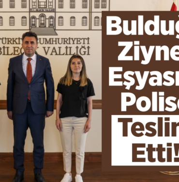 Bulduğu ziynet eşyasını polise teslim etti!