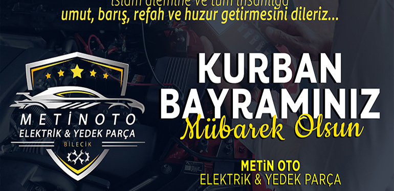 Metin Oto Elektrik & Yedek Parça Kurban Bayramı Tebliği
