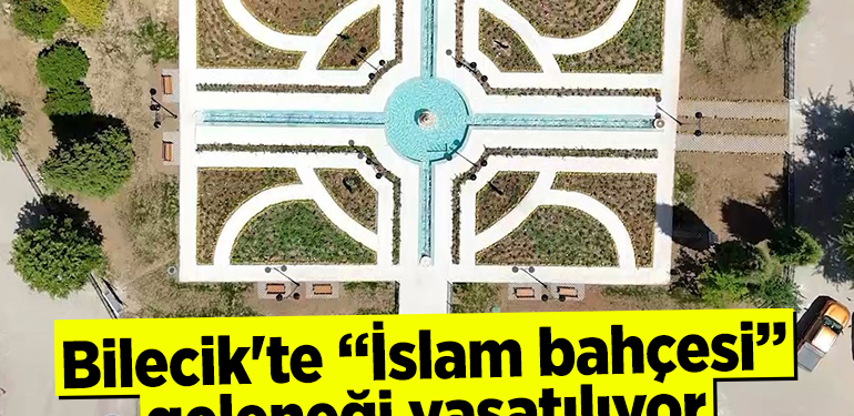 Bilecik’te “İslam bahçesi” geleneği yaşatılıyor