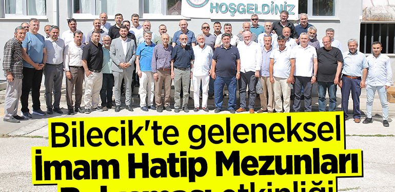 Bilecik’te geleneksel imam hatip mezunları buluşması etkinliği