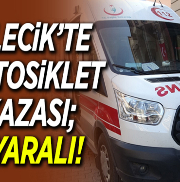 BİLECİK’TE MOTOSİKLET KAZASI; 1 YARALI!
