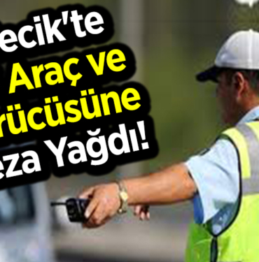 Bilecik'te 116 araç ve sürücüsüne ceza yağdı!