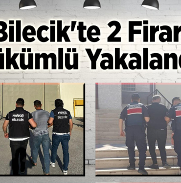 Bilecik'te 2 firari hükümlü yakalandı