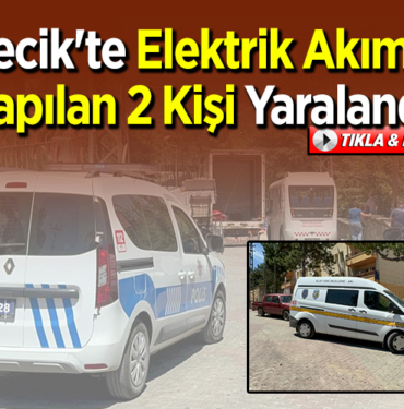 Bilecik'te elektrik akımına kapılan 2 kişi yaralandı!