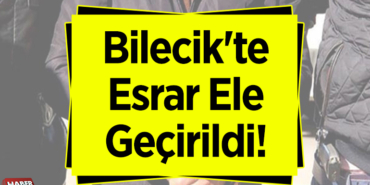 Bilecik'te esrar ele geçirildi