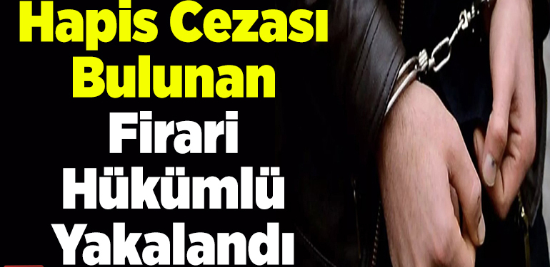 Bilecik’te kesinleşmiş hapis cezası olan firari hükümlü yakalandı