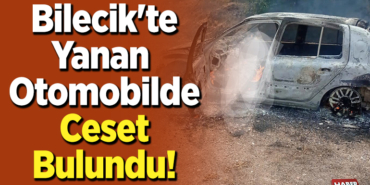 Bilecik'te yanan otomobilde ceset bulundu