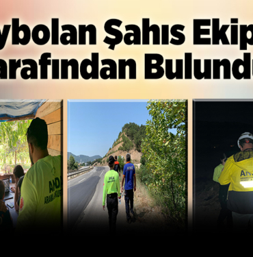 Kaybolan Şahıs Ekipler Tarafından Bulundu!