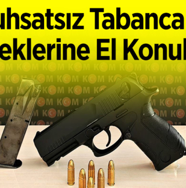 Ruhsatsız tabanca ile fişeklerine el konuldu