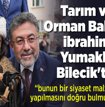 Tarım ve Orman Bakanı İbrahim Yumaklı