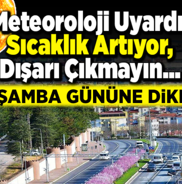Yeni haftada sıcaklıklar artıyor