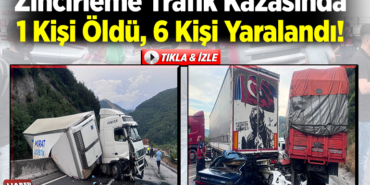Zincirleme trafik kazasında 1 kişi öldü, 6 kişi yaralandı!