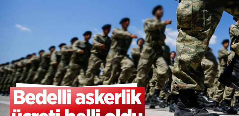 2024 yılının ikinci yarısı için bedelli askerlik ücreti belli oldu