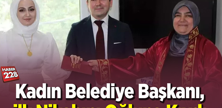 Kadın Belediye Başkanı, ilk nikahını oğluna kıydı