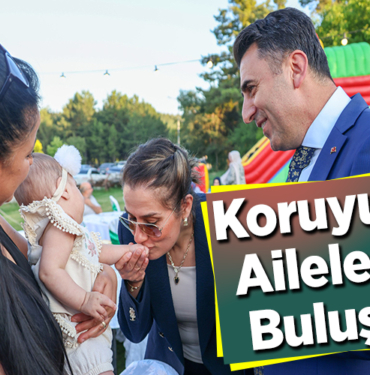 koruyucu ailelerle buluştu