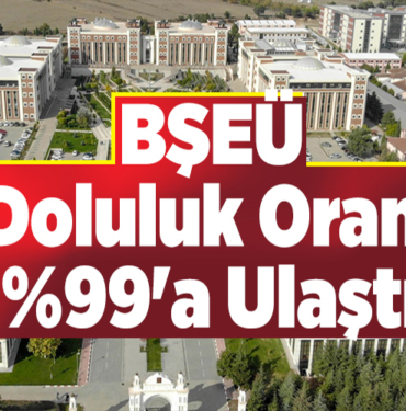 2024-2025 Eğitim Öğretim dönemine % 99,67 doluluk oranıyla başlayacak olan Bilecik Şeyh Edebali Üniversitesi (BŞEÜ), Ön Lisans programları için 0, LOisans programları için ,16 doluluk oranına ulaştı.