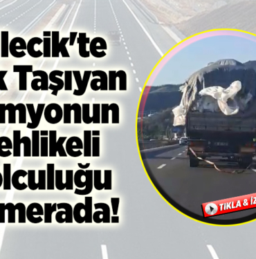 Bilecik'te Yük Taşıyan Kamyonun Tehlikeli Yolculuğu!
