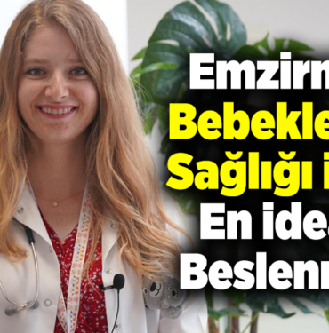 Emzirme bebeklerin sağlığı için en ideal beslenme