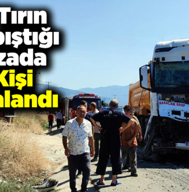 İki tırın çarpıştığı kazada 1 kişi yaralandı