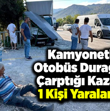 Kamyonetin otobüs durağına çarptığı kazada 1 kişi yaralandı