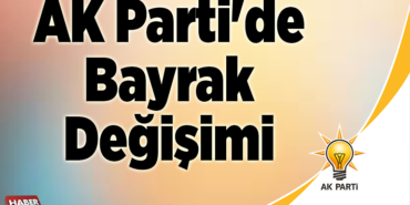 AK Parti'de Bayrak Değişimi