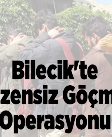 Bilecik'te ''Düzensiz göçmen'' operasyonu
