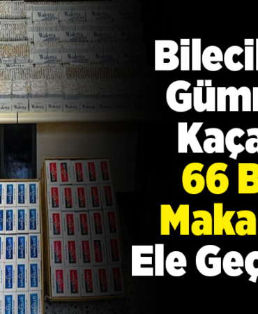 Bilecik'te gümrük kaçağı 66 bin makaron ele geçirildi