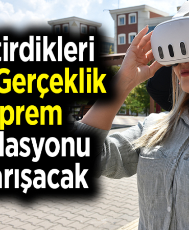 Geliştirdikleri sanal gerçeklik deprem simülasyonu ile yarışacak