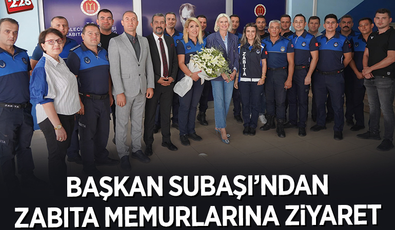 BAŞKAN SUBAŞI’NDAN ZABITA MEMURLARINA ZİYARET