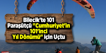 Bilecik'te 101 paraşütçü Cumhuriyet'in 101inci yıl dönümü için uçtu