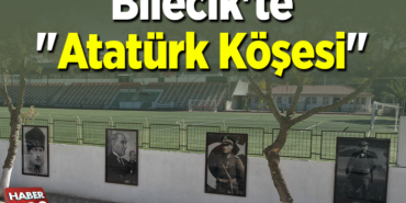Bilecik'te Atatürk Köşesi
