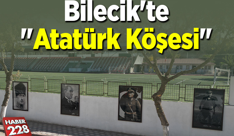 Bilecik’te “Atatürk Köşesi”