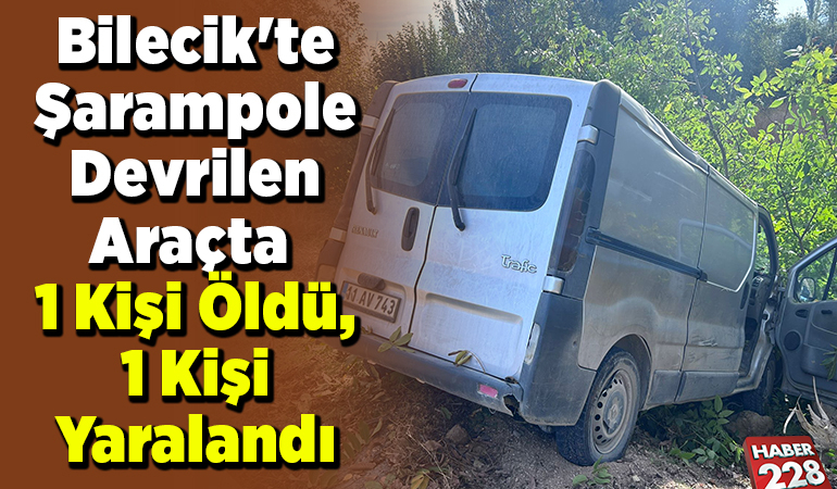 Bilecik’te Şarampole Devrilen Araçta 1 Kişi Öldü, 1 KişiYaralandı