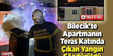 Bilecik'te apartmanın teras katında çıkan yangın söndürüldü
