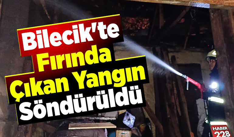 Bilecik’te fırında çıkan yangın söndürüldü