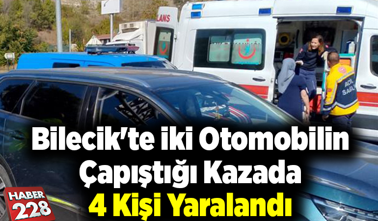 Bilecik’teki trafik kazasında 4 kişi yaralandı