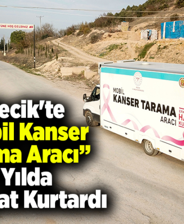Bilecite Mobil Kanser Tarama Aracı 3 yılda 26 hayat kurtardı