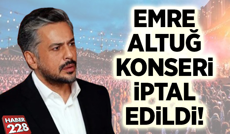 EMRE ALTUĞ KONSERİ İPTAL EDİLDİ