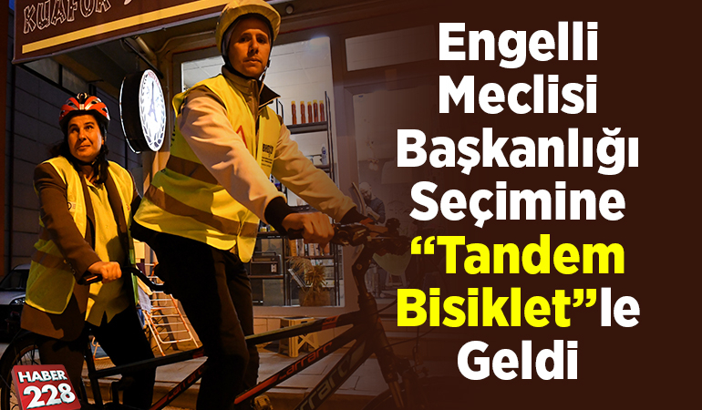 Engelli Meclisi Başkanlığı seçimine “tandem bisiklet”le geldi