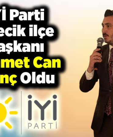 İYİ Parti Bilecik İlçe Başkanı Mehmet Can Kılınç oldu.