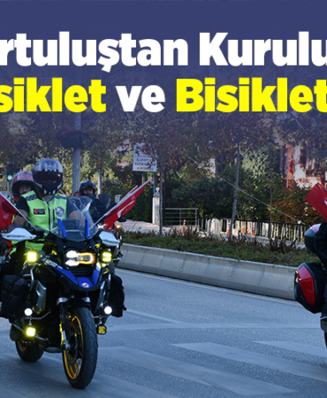 Kurtuluştan Kuruluşa Motosiklet ve Bisiklet Turu