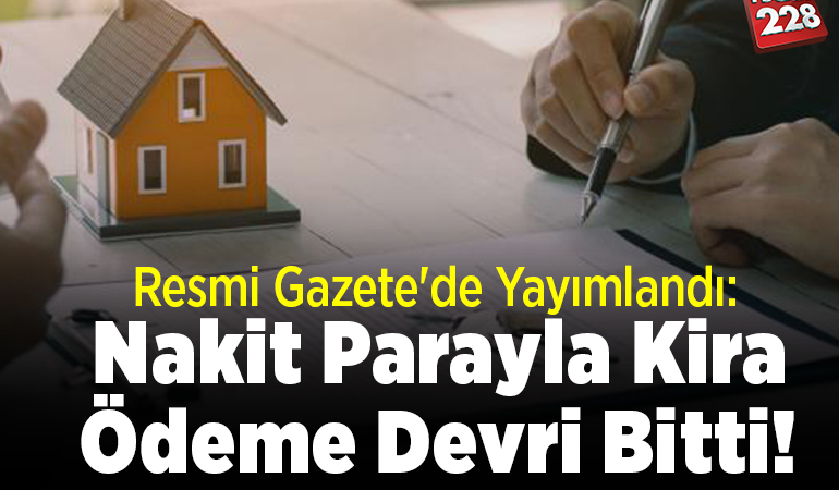 Resmi Gazete’de yayımlandı: Nakit parayla kira ödeme devri bitti