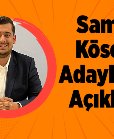 Samet Kösem Adaylığını Açıkladı