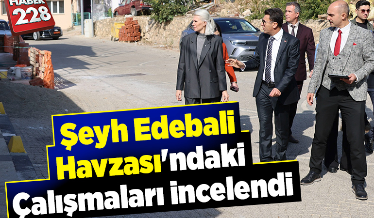 Şeyh Edebali Havzası’ndaki çalışmaları incelendi