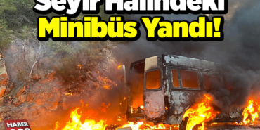 Seyir halindeki minibüs yandı