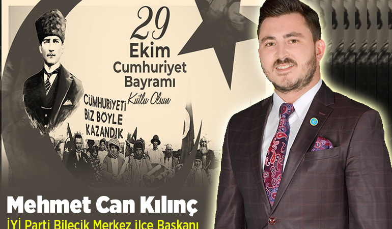 İYİ Parti Merkez İlçe Başkanı Mehmet Can Kılınç’ın 29 Ekim Mesajı