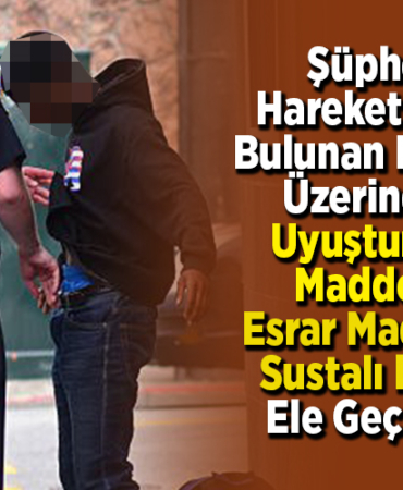 şüpheli hareketlerde bulunan kişinin üzerinden uyuşturucu maddesi ve esrar maddesi ile sustalı bıçak ele geçirildi