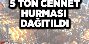 5 TON CENNET HURMASI DAĞITILDI